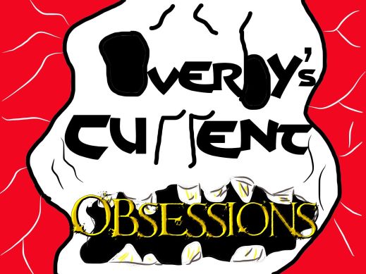 overbys-current-obsessions